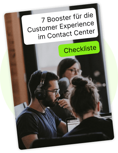 Checkliste: 7 Booster für die Customer Experience im Contact Center