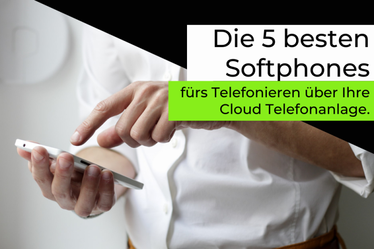 Die besten Softphones für die Cloud Telefonanlage