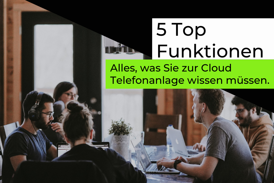 Die wichtigsten Funktionen von Cloud Telefonanlagen