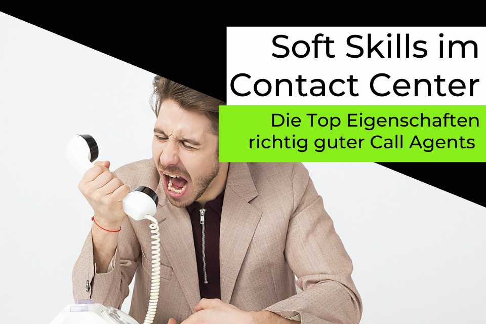Soft Skills für richtig gute Agenten im Contact Center