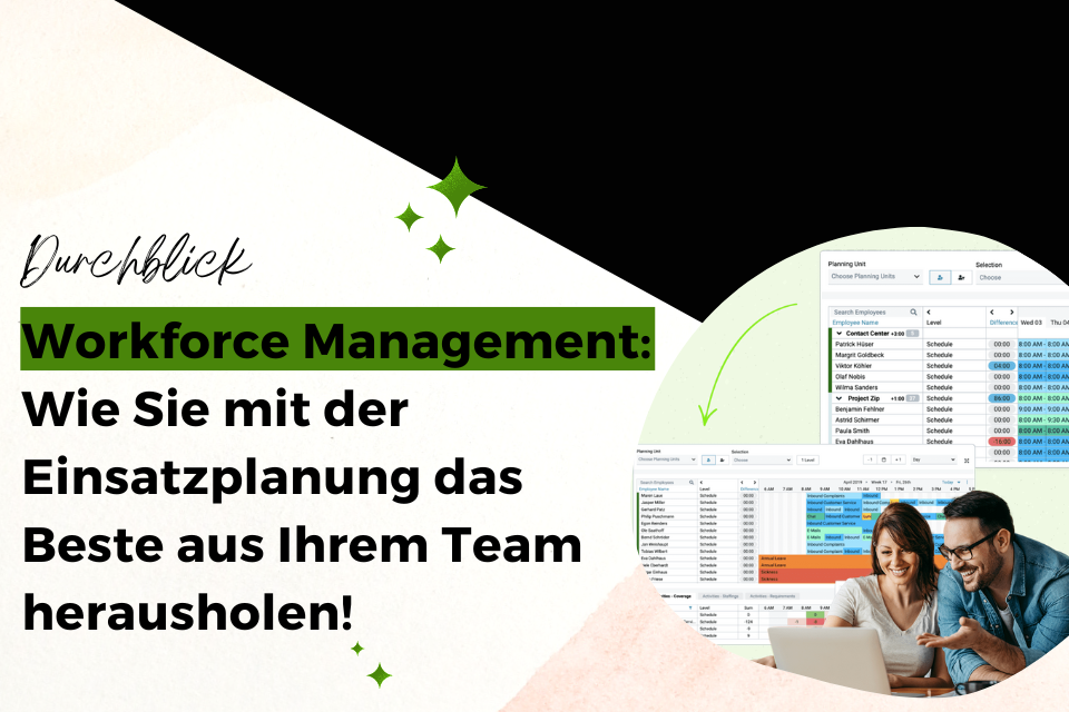 Workforce Management: Wie Sie mit der Einsatzplanung das Beste aus Ihrem Team herausholen