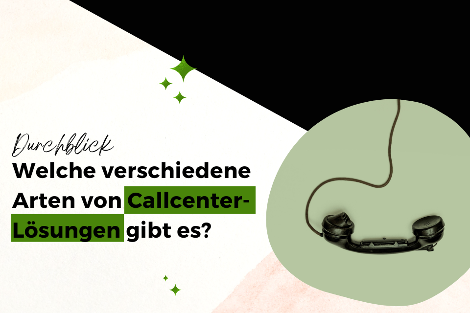 Arten von Callcenter Lösungen und ein Hörer sind zu sehen